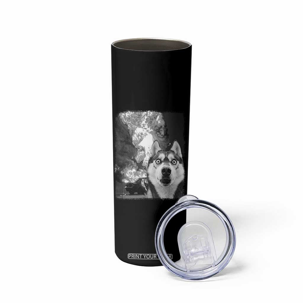 Funny Husky Chaos Skinny Tumbler Cool Dog Selfie With Burning Car TS12 Print Your Wear