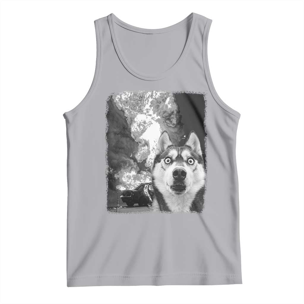 Funny Husky Chaos Tank Top Cool Dog Selfie With Burning Car TS12 Athletic Heather Print Your Wear
