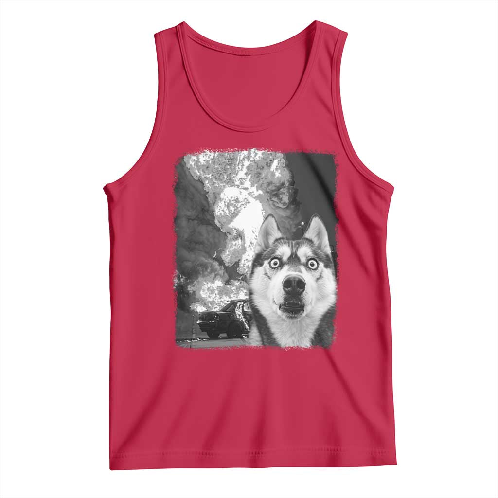 Funny Husky Chaos Tank Top Cool Dog Selfie With Burning Car TS12 Red Print Your Wear