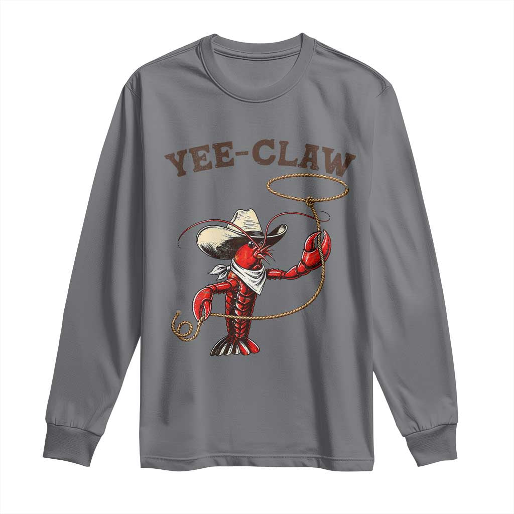 Yee Claw Long Sleeve Shirt Funny Crawfish Cajun Seafood Festival TS12 Charcoal Print Your Wear