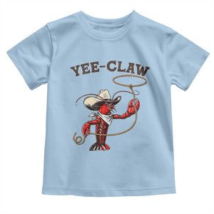 Yee Claw Toddler T Shirt Funny Crawfish Cajun Seafood Festival TS12 Light Blue Print Your Wear