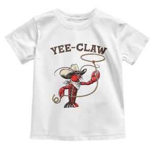 Yee Claw Toddler T Shirt Funny Crawfish Cajun Seafood Festival TS12 White Print Your Wear