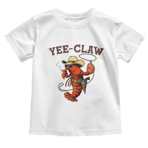 Yee Claw Southern Crawfish Toddler T Shirt Funny Seafood Party Graphic TS12 White Print Your Wear