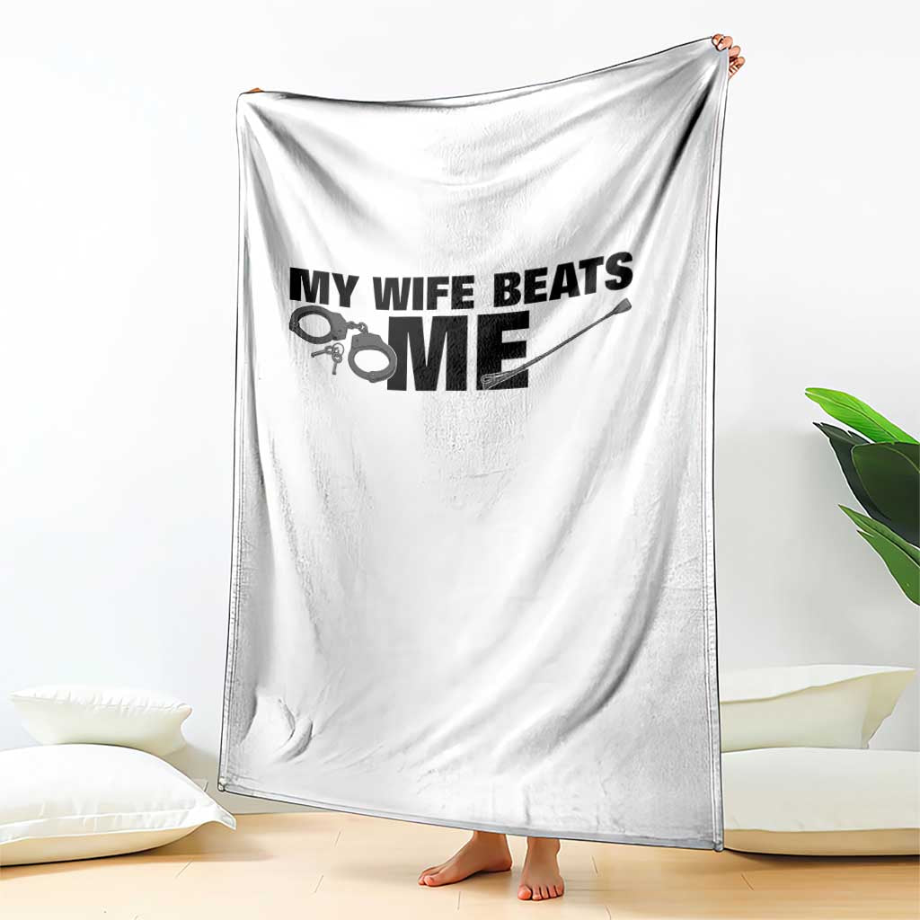 Funny Sarcastic Husband Throw Blanket My Wife Beats Me TS12 Print Your Wear