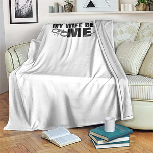 Funny Sarcastic Husband Throw Blanket My Wife Beats Me TS12 Print Your Wear