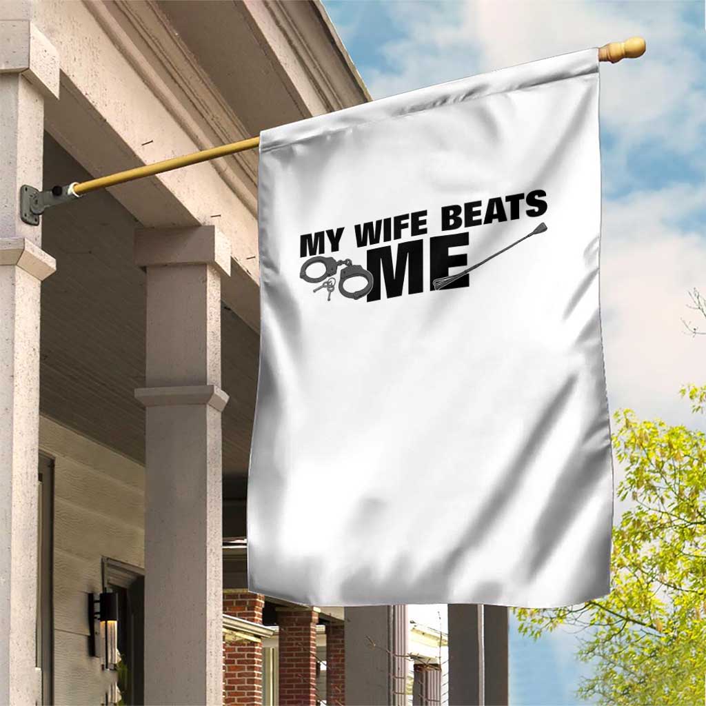 Funny Sarcastic Husband Garden Flag My Wife Beats Me TS12 Print Your Wear