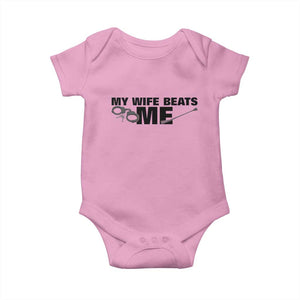 Funny Sarcastic Husband Baby Onesie My Wife Beats Me TS12 Light Pink Print Your Wear