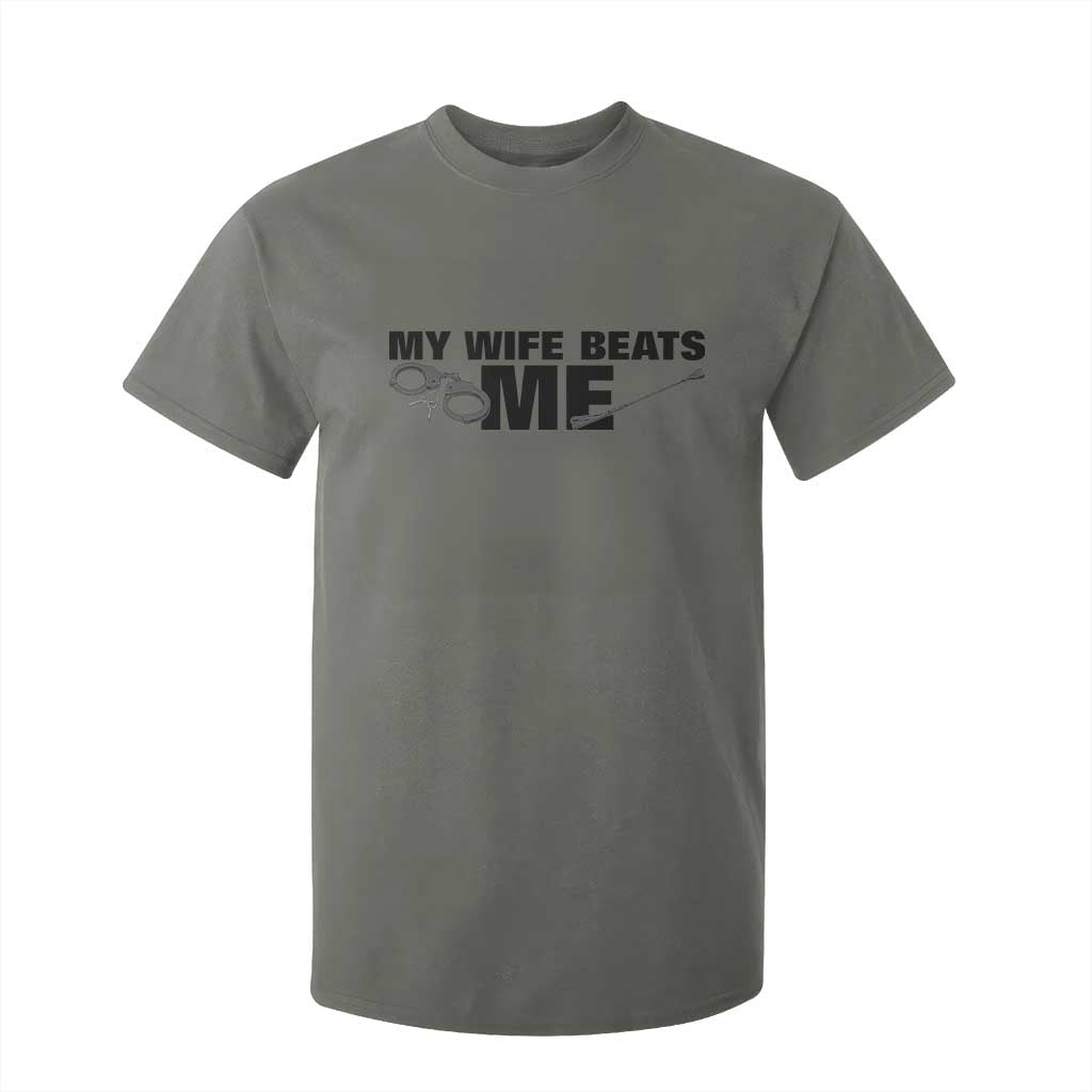 Funny Sarcastic Husband T Shirt For Kid My Wife Beats Me TS12 Military Green Print Your Wear