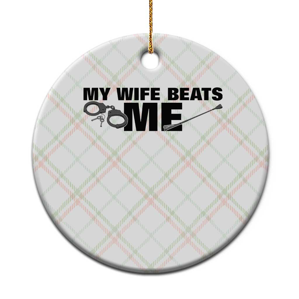 Funny Sarcastic Husband Ceramic Ornament My Wife Beats Me TS12 1pc Christmas Plaid Print Your Wear