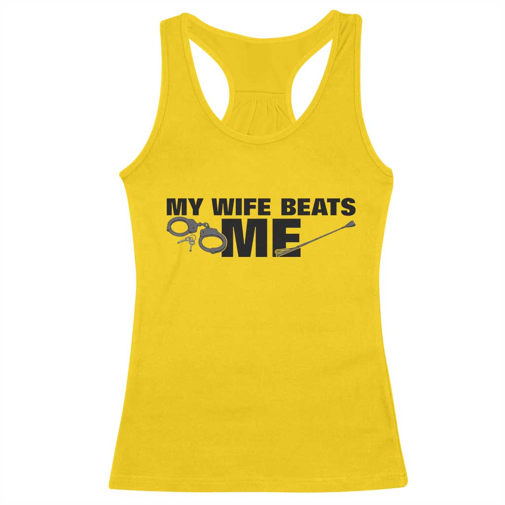Funny Sarcastic Husband Racerback Tank Top My Wife Beats Me TS12 Daisy Print Your Wear
