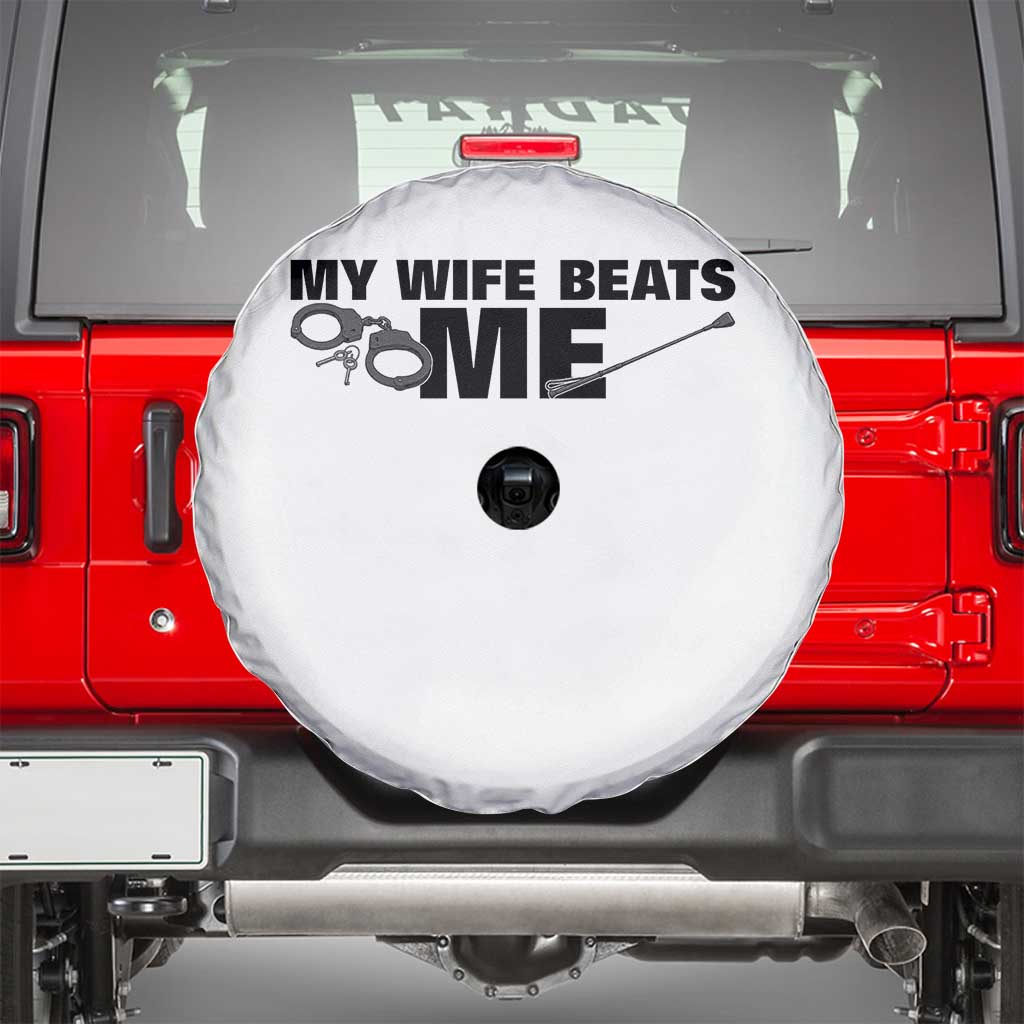 Funny Sarcastic Husband Spare Tire Cover My Wife Beats Me TS12 White Print Your Wear