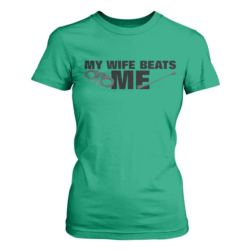 Funny Sarcastic Husband T Shirt For Women My Wife Beats Me TS12 Irish Green Print Your Wear