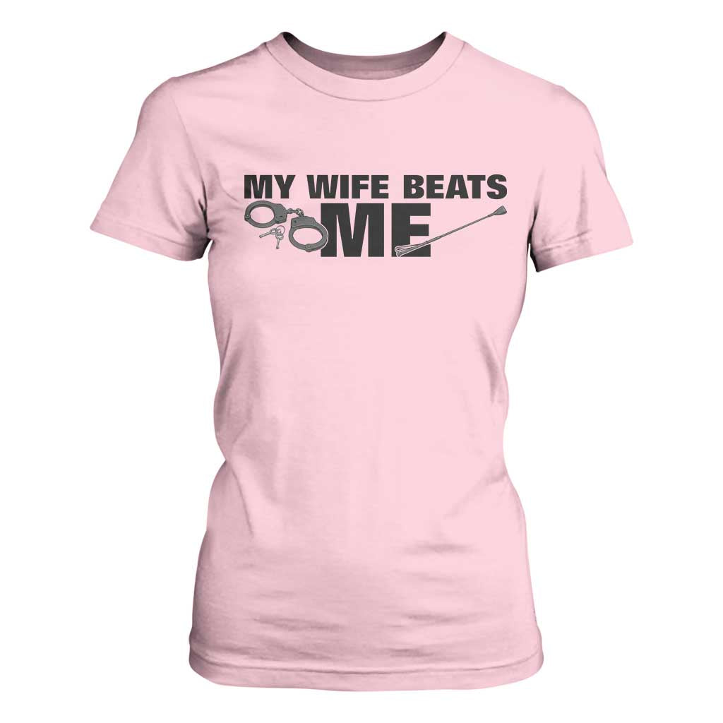 Funny Sarcastic Husband T Shirt For Women My Wife Beats Me TS12 Light Pink Print Your Wear