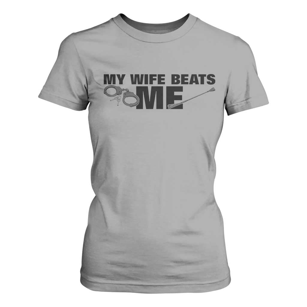 Funny Sarcastic Husband T Shirt For Women My Wife Beats Me TS12 Sport Gray Print Your Wear