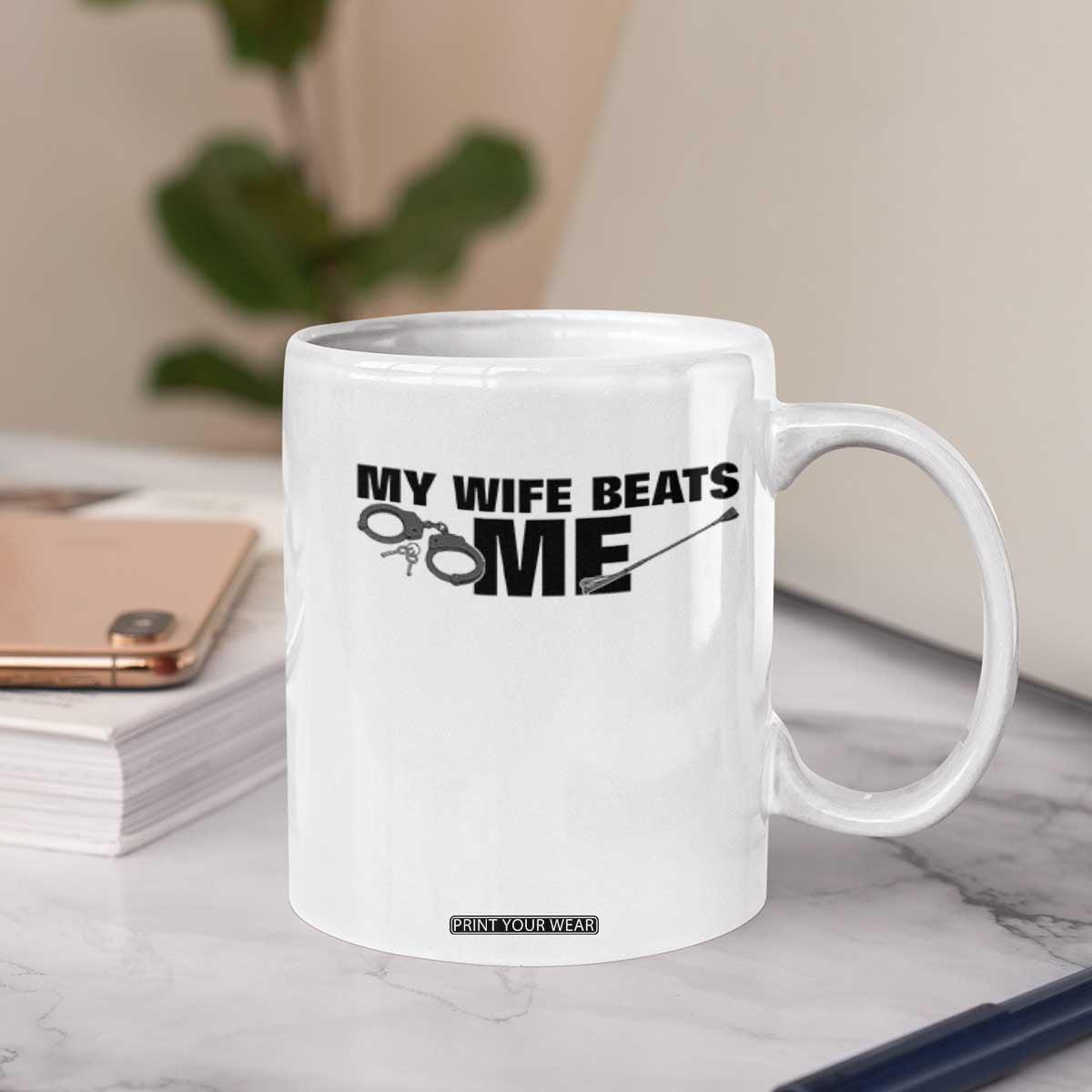 Funny Sarcastic Husband Coffee Mug My Wife Beats Me TS12 Print Your Wear