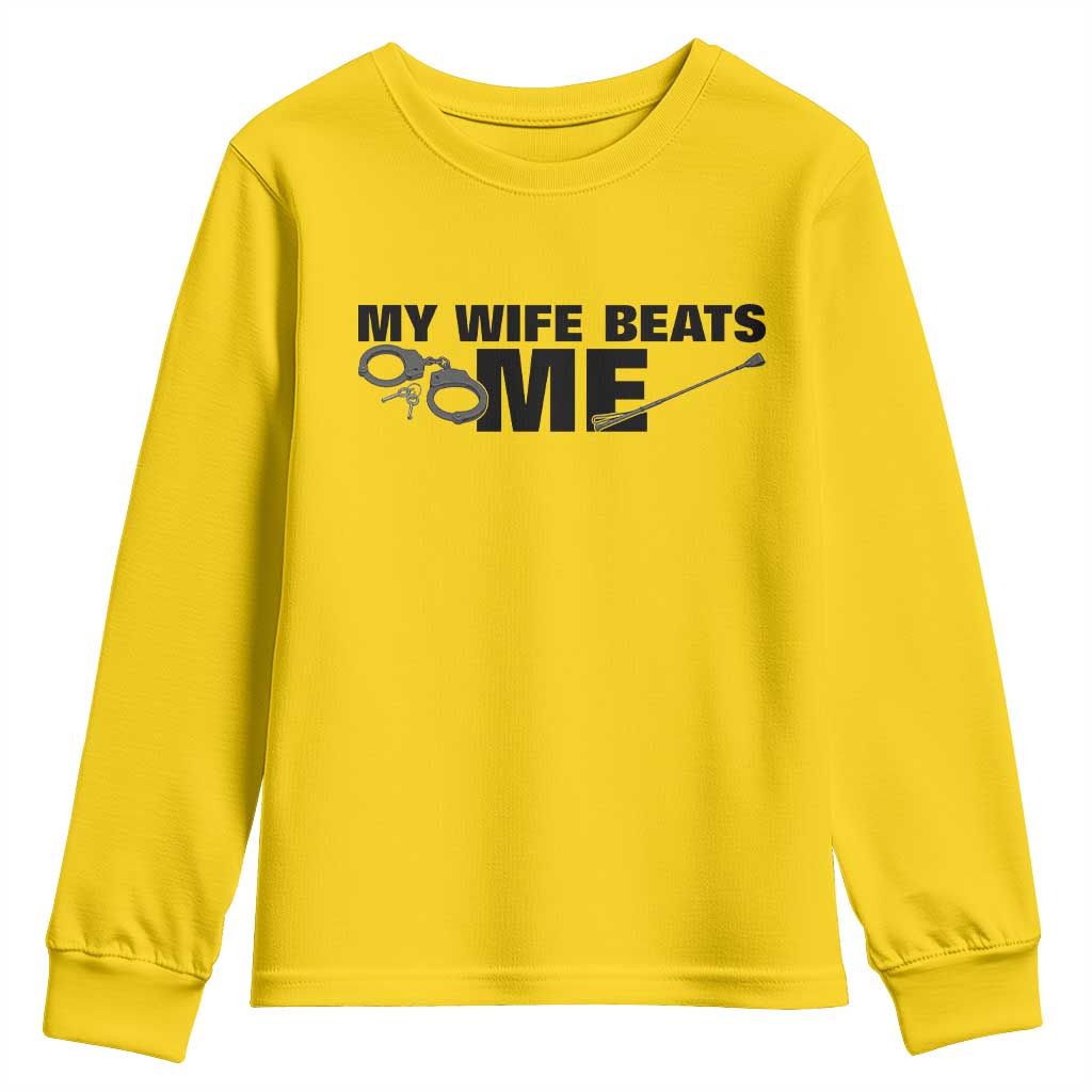Funny Sarcastic Husband Youth Sweatshirt My Wife Beats Me TS12 Daisy Print Your Wear