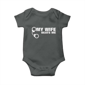 Funny Marriage Joke My Wife Beats Me Baby Onesie Husband Gag Gift TS12 Dark Heather Print Your Wear