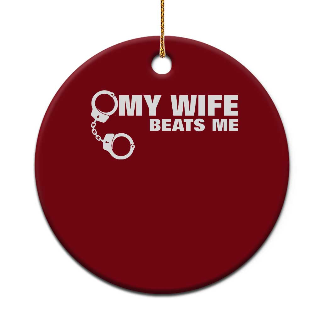 Funny Marriage Joke My Wife Beats Me Ceramic Ornament Husband Gag Gift TS12 1pc Red Print Your Wear