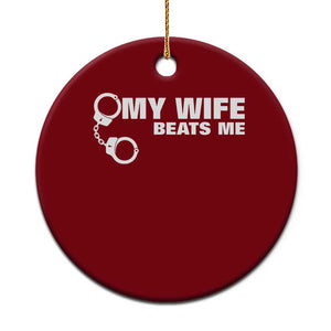 Funny Marriage Joke My Wife Beats Me Ceramic Ornament Husband Gag Gift TS12 1pc Red Print Your Wear