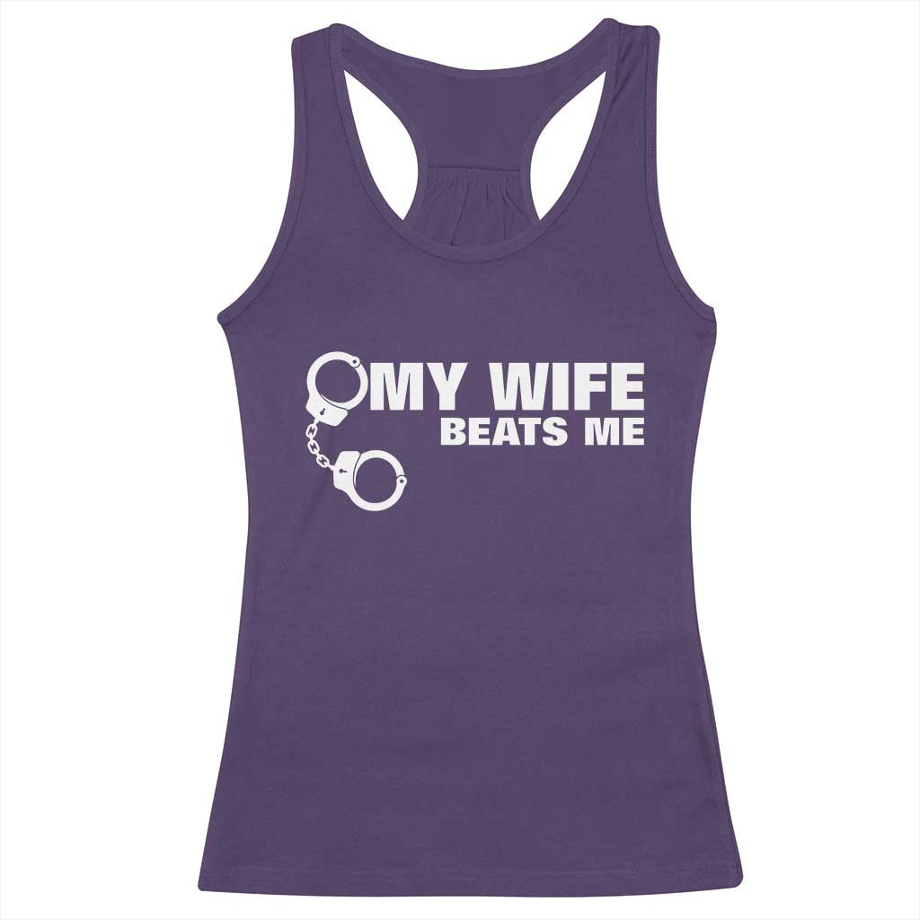Funny Marriage Joke My Wife Beats Me Racerback Tank Top Husband Gag Gift TS12 Purple Print Your Wear
