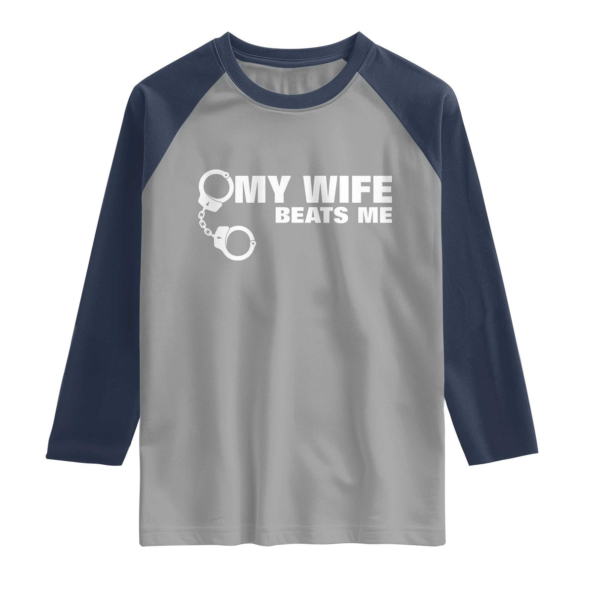 Funny Marriage Joke My Wife Beats Me Raglan Shirt Husband Gag Gift TS12 Sport Gray Navy Print Your Wear