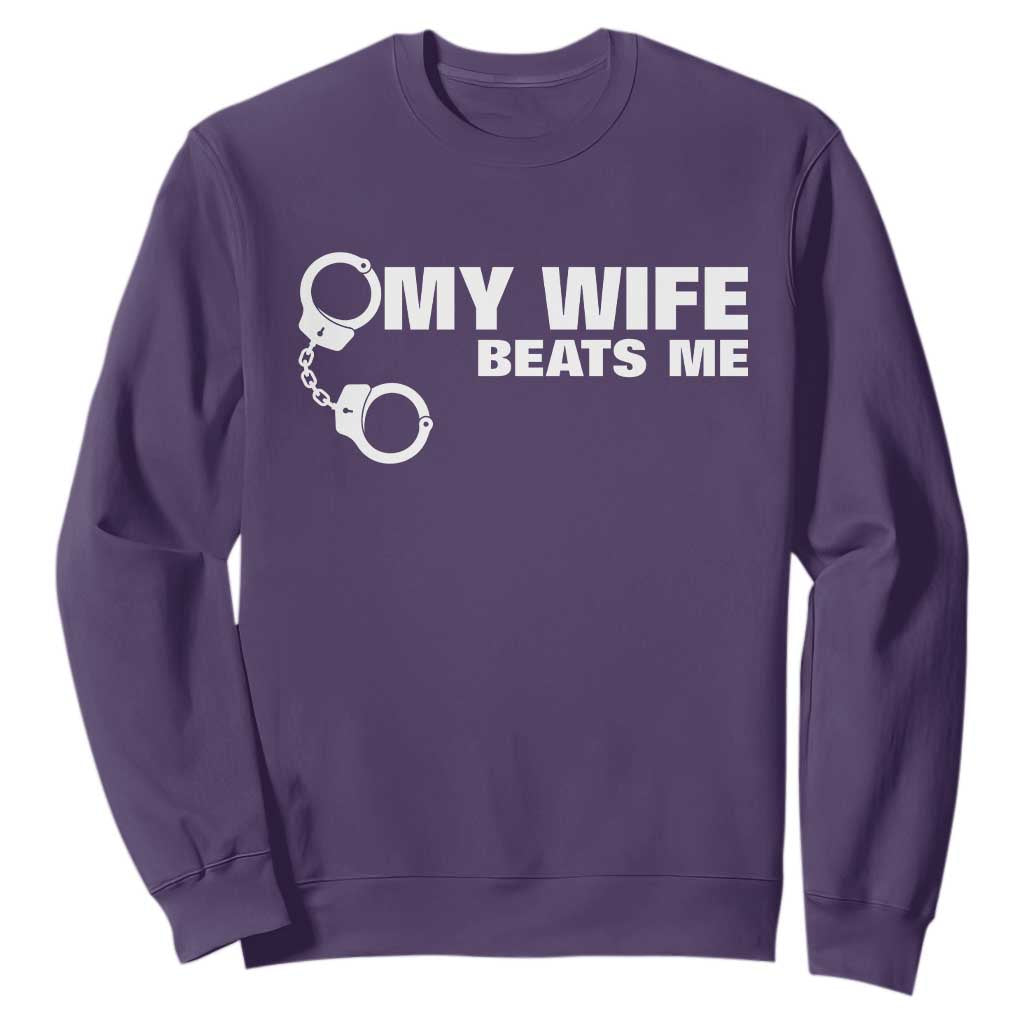 Funny Marriage Joke My Wife Beats Me Sweatshirt Husband Gag Gift TS12 Purple Print Your Wear