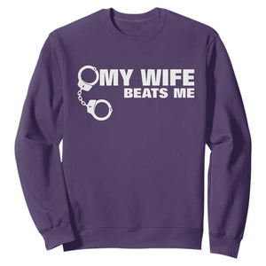 Funny Marriage Joke My Wife Beats Me Sweatshirt Husband Gag Gift TS12 Purple Print Your Wear