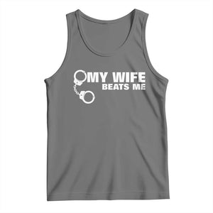 Funny Marriage Joke My Wife Beats Me Tank Top Husband Gag Gift TS12 Black Heather Print Your Wear