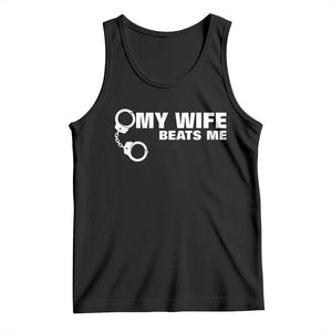 Funny Marriage Joke My Wife Beats Me Tank Top Husband Gag Gift TS12 Black Print Your Wear