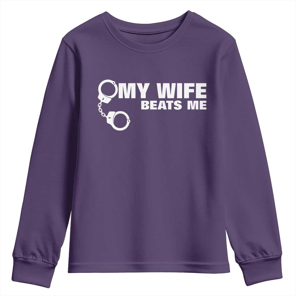 Funny Marriage Joke My Wife Beats Me Youth Sweatshirt Husband Gag Gift TS12 Purple Print Your Wear