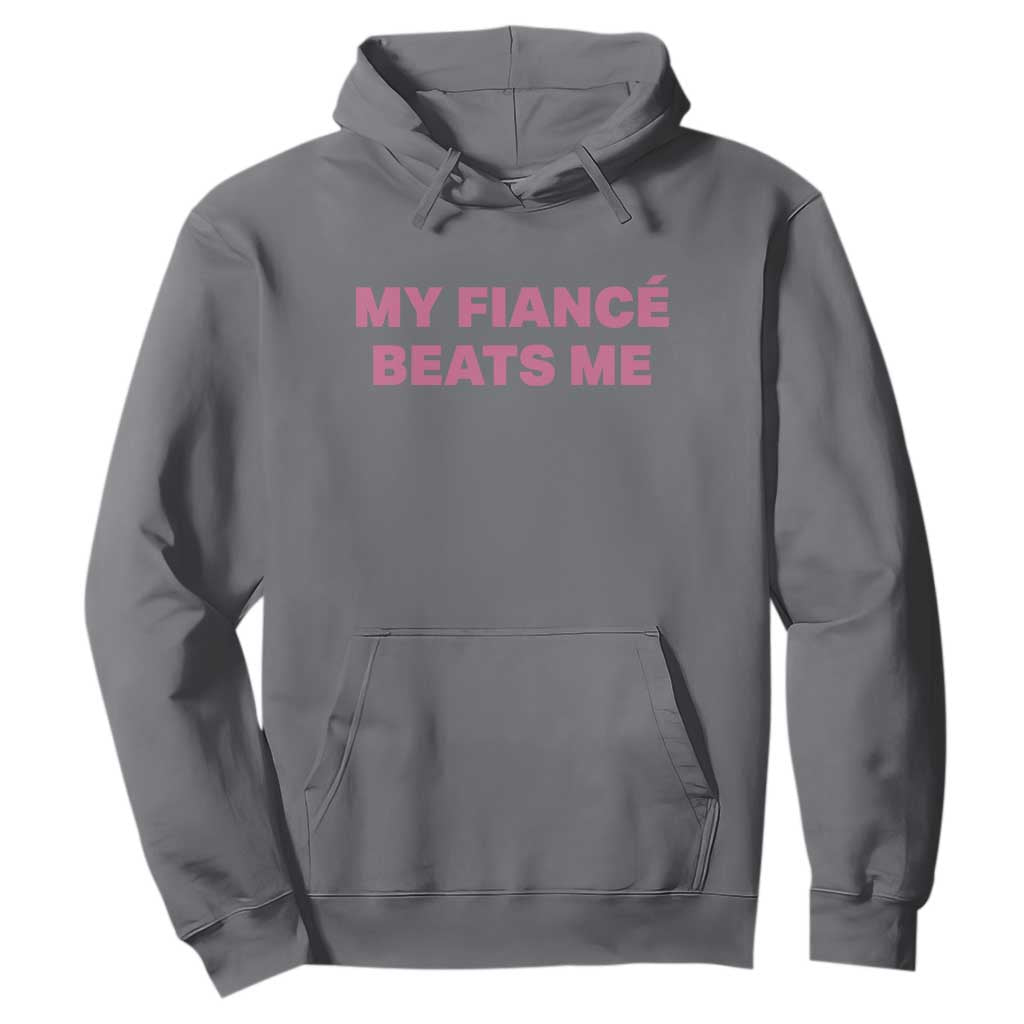Funny Engagement Gift Hoodie My Fiancee Beats Me TS12 Charcoal Print Your Wear