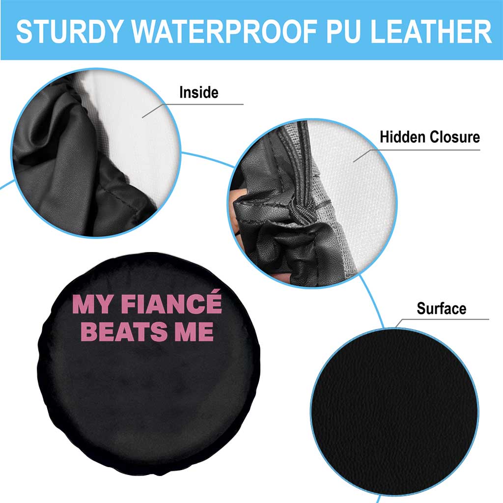 Funny Engagement Gift Spare Tire Cover My Fiancee Beats Me TS12 Print Your Wear