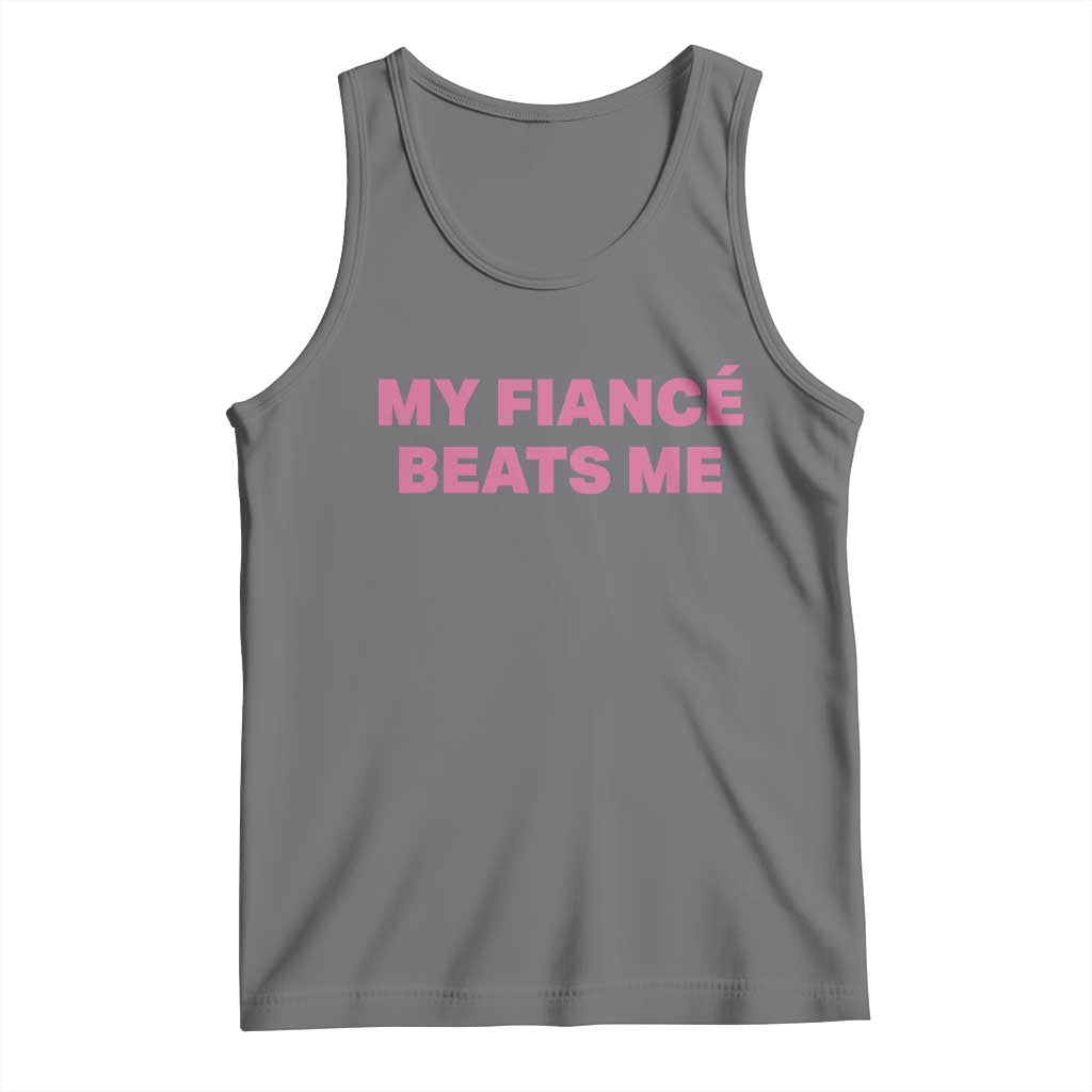 Funny Engagement Gift Tank Top My Fiancee Beats Me TS12 Black Heather Print Your Wear