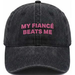 Funny Engagement Gift Washed Cotton Baseball Cap My Fiancee Beats Me TS12 Print Your Wear