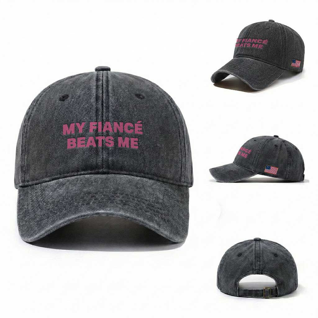Funny Engagement Gift Washed Cotton Baseball Cap My Fiancee Beats Me TS12 Washed Cap Universal Fit Dark Gray Print Your Wear