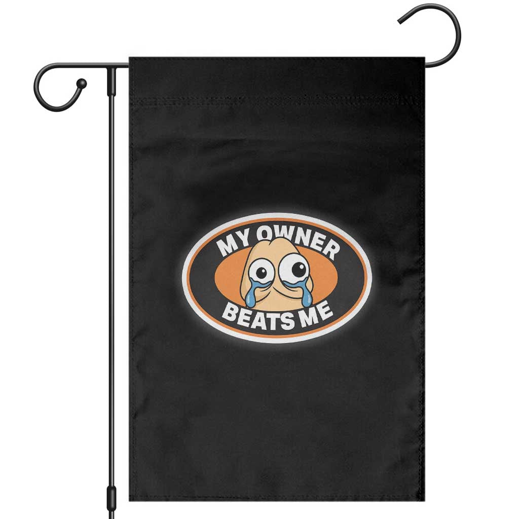 Humorous Dark Humor Garden Flag My Owner Beats Me TS12 Black Print Your Wear