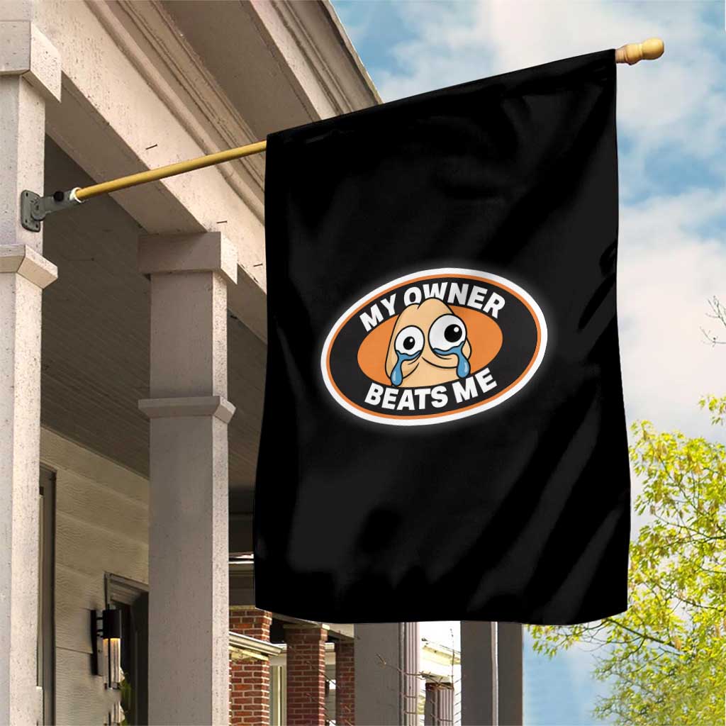 Humorous Dark Humor Garden Flag My Owner Beats Me TS12 Print Your Wear