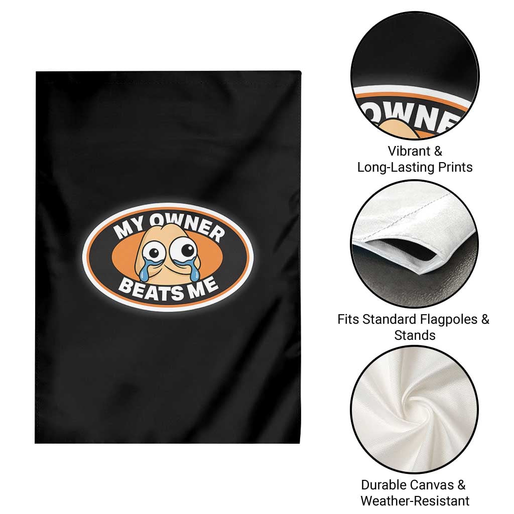 Humorous Dark Humor Garden Flag My Owner Beats Me TS12 Print Your Wear
