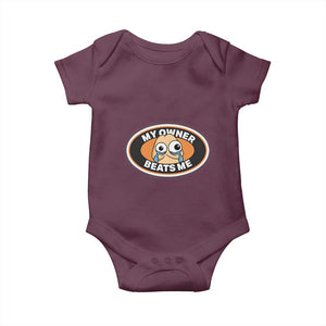 Humorous Dark Humor Baby Onesie My Owner Beats Me TS12 Maroon Print Your Wear