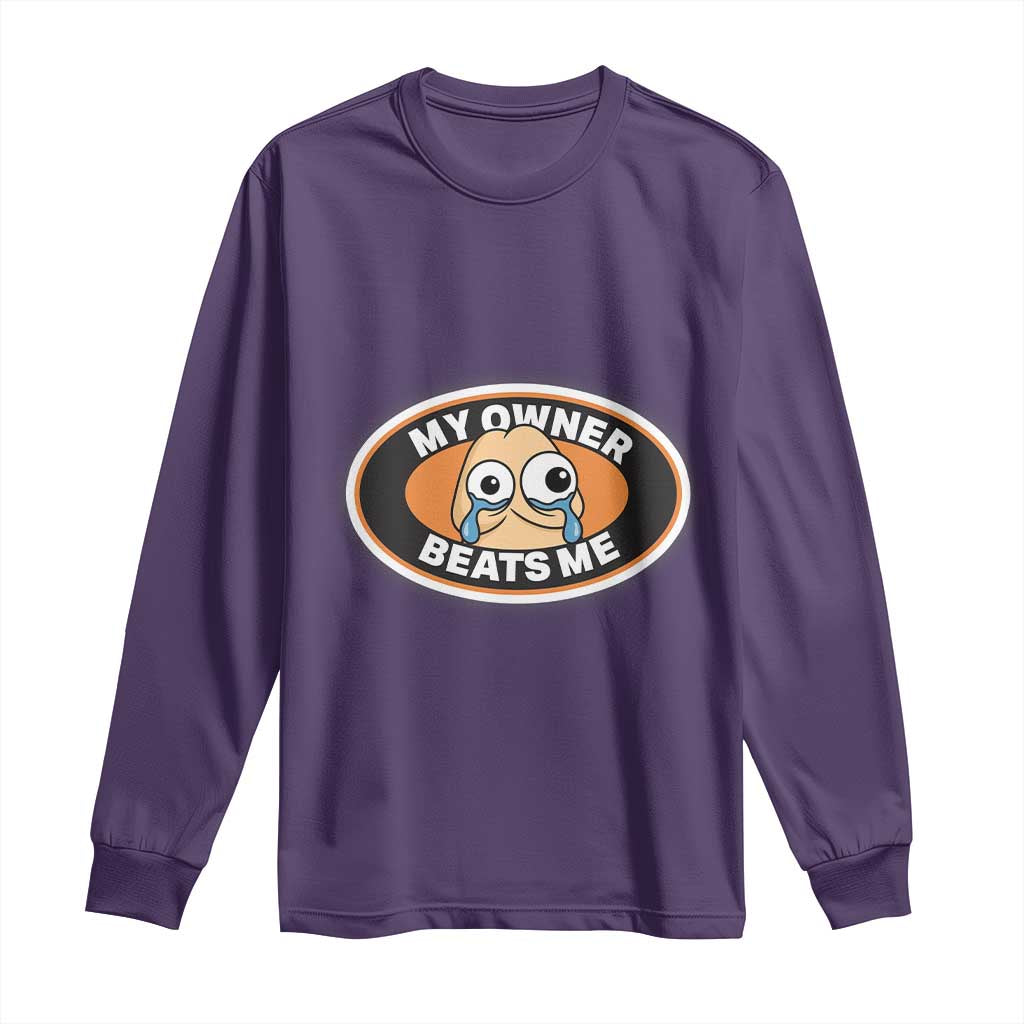 Humorous Dark Humor Long Sleeve Shirt My Owner Beats Me TS12 Purple Print Your Wear