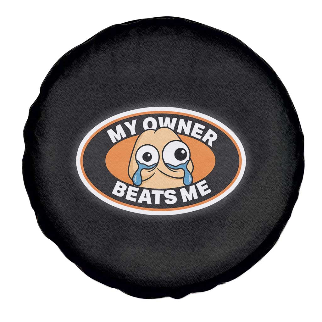 Humorous Dark Humor Spare Tire Cover My Owner Beats Me TS12 Print Your Wear