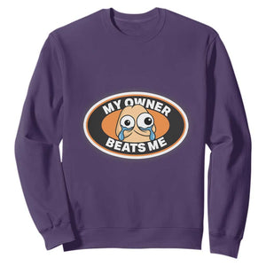 Humorous Dark Humor Sweatshirt My Owner Beats Me TS12 Purple Print Your Wear