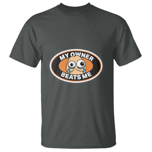 Humorous Dark Humor T Shirt My Owner Beats Me TS12 Dark Heather Print Your Wear