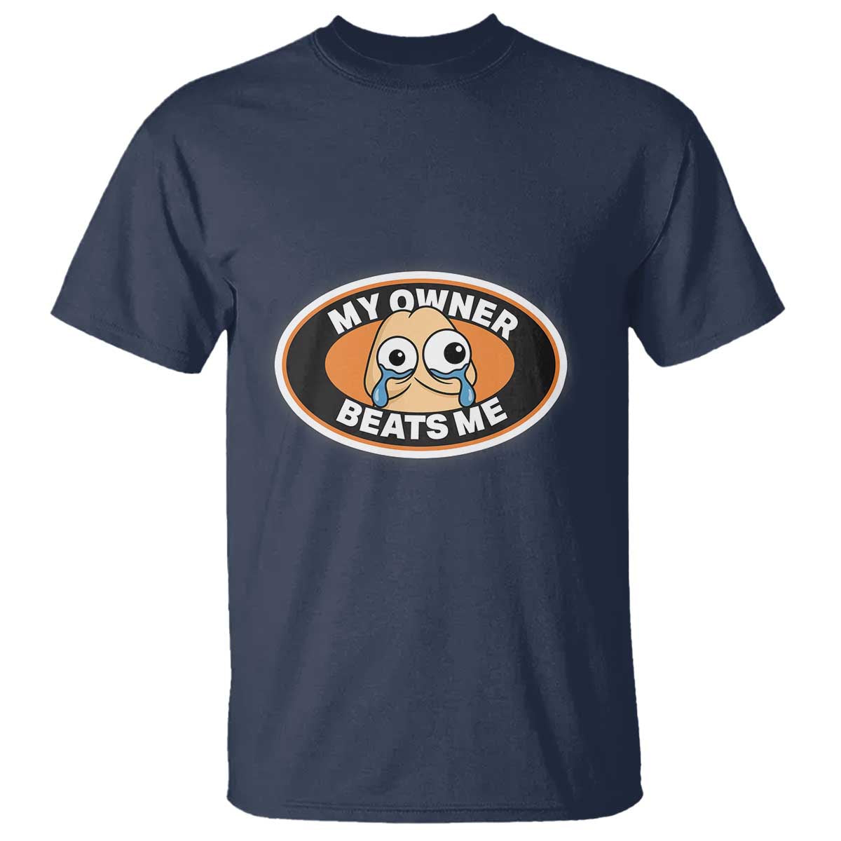Humorous Dark Humor T Shirt My Owner Beats Me TS12 Navy Print Your Wear
