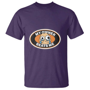 Humorous Dark Humor T Shirt My Owner Beats Me TS12 Purple Print Your Wear