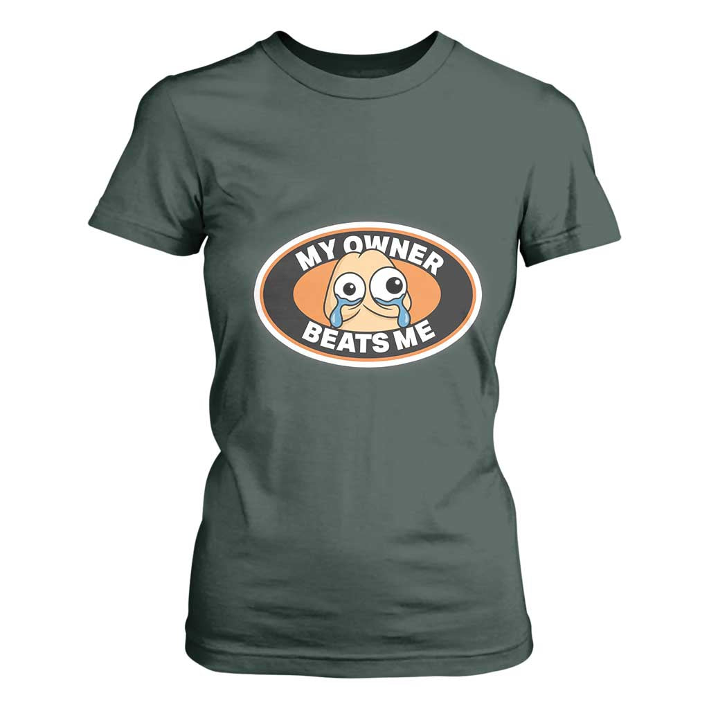 Humorous Dark Humor T Shirt For Women My Owner Beats Me TS12 Dark Forest Green Print Your Wear