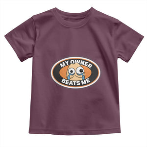 Humorous Dark Humor Toddler T Shirt My Owner Beats Me TS12 Maroon Print Your Wear
