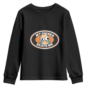 Humorous Dark Humor Youth Sweatshirt My Owner Beats Me TS12 Black Print Your Wear