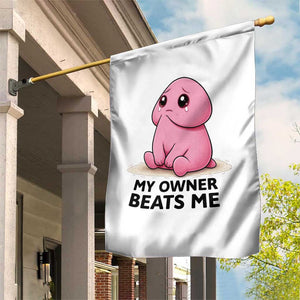 Funny Raunchy Meme My Owner Beats Me Garden Flag Sarcastic Adult Gag Gift TS12 Print Your Wear