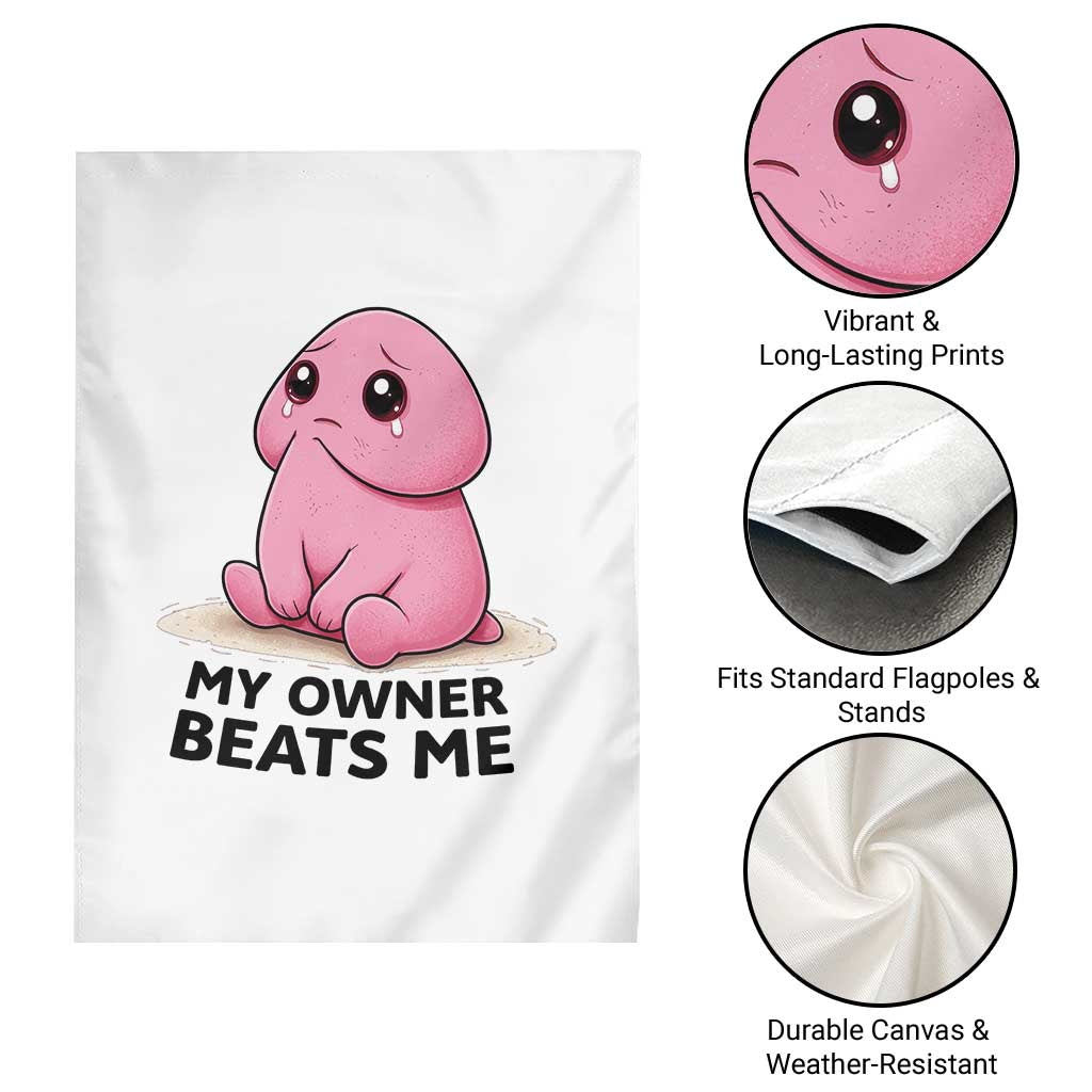 Funny Raunchy Meme My Owner Beats Me Garden Flag Sarcastic Adult Gag Gift TS12 Print Your Wear
